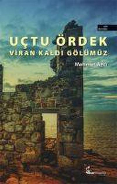 Uctu Ördek Viran Kaldi Gölümüz