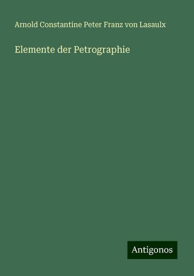 Elemente der Petrographie