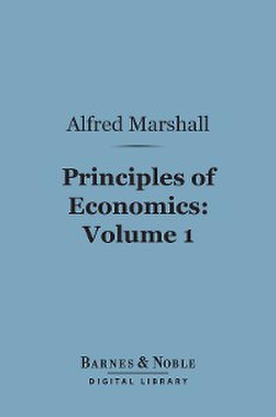 Principles of Economics, Volume 1 (Barnes & Noble Digital Library)