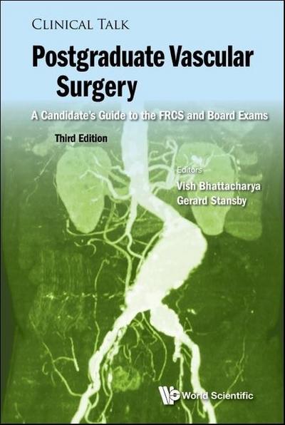 Postgraduate Vascular Surgery: A Candidate’s Guide to the Frcs and Board Exams (Third Edition)