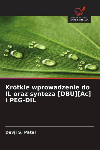 Krótkie wprowadzenie do IL oraz synteza [DBU][Ac] i PEG-DIL