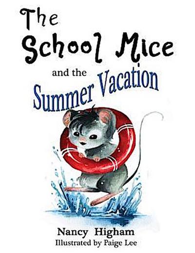 The School Mice and the Summer Vacation: Book 3 For both boys and girls ages 6-12 Grades