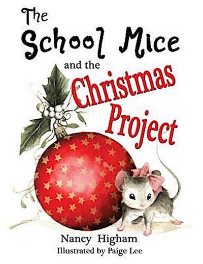The School Mice and the Christmas Project: Book 2 For both boys and girls ages 6-12 Grades