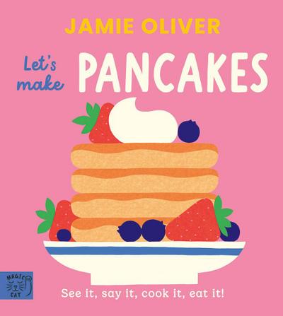 Jamie Oliver: Let’s Make Pancakes
