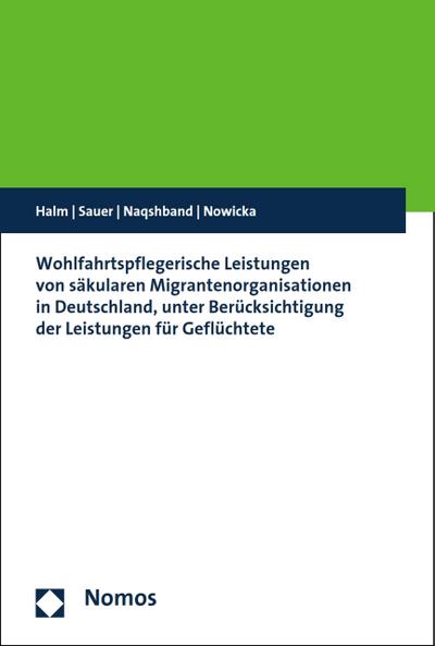 Wohlfahrtspflegerische Leistungen von säkularen Migrantenorganisationen in Deutschland, unter Berücksichtigung der Leistungen für Geflüchtete