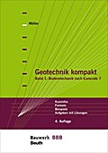 Geotechnik kompakt Band 1: Bodenmechanik nach Eurocode 7 Kurzinfos, Formeln, Beispiele, Aufgaben mit Lösungen Bauwerk-Basis-Bibliothek