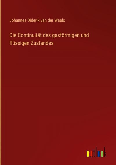 Die Continuität des gasförmigen und flüssigen Zustandes
