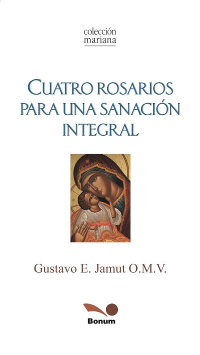 Cuatro Rosarios para una sanación integral