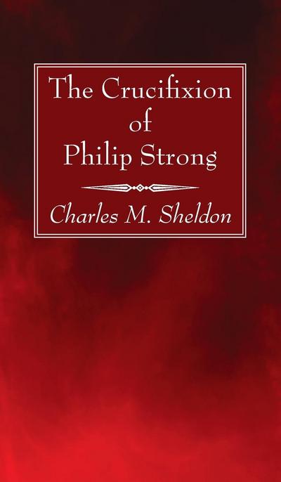 The Crucifixion of Philip Strong