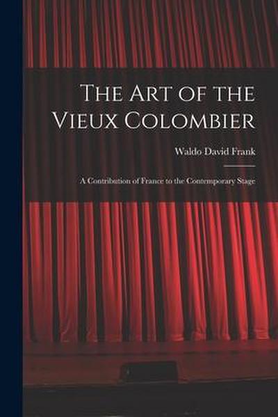 The Art of the Vieux Colombier: a Contribution of France to the Contemporary Stage