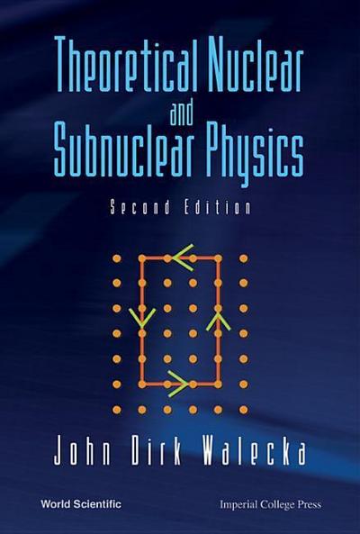 Theoretical Nuclear and Subnuclear Physics (Second Edition)