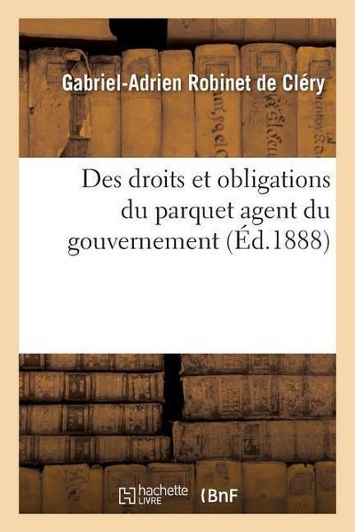 Des Droits Et Obligations Du Parquet Agent Du Gouvernement