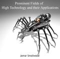 Prominent Fields of High Technology and their Applications