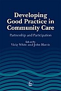 Developing Good Practice in Community Care