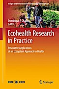 Ecohealth Research in Practice: Innovative Applications of an Ecosystem Approach to Health