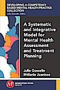 A Systematic and Integrative Model for Mental Health Assessment and Treatment Planning