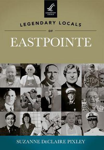 Legendary Locals of Eastpointe, Michigan