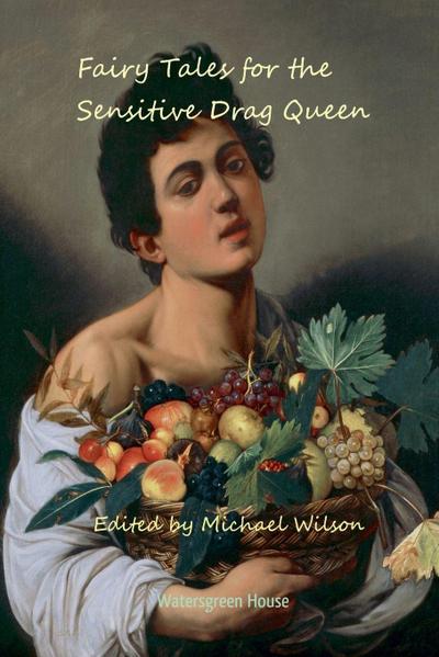 Fairy Tales for the Sensitive Drag Queen