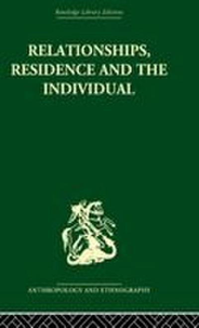 Relationships, Residence and the Individual
