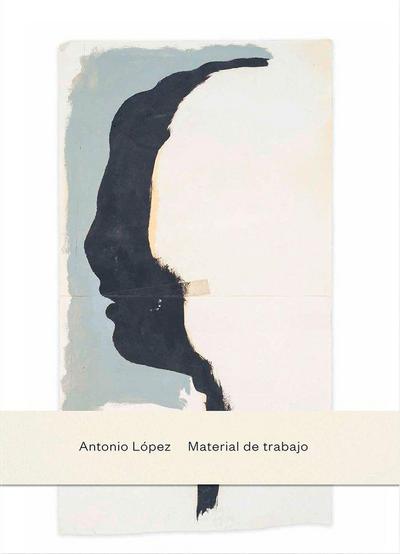 Antonio López.: Material de trabajo.