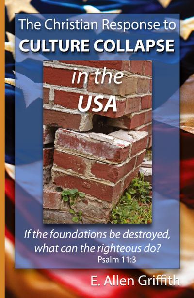 The Christian Response to Culture Collapse in the USA