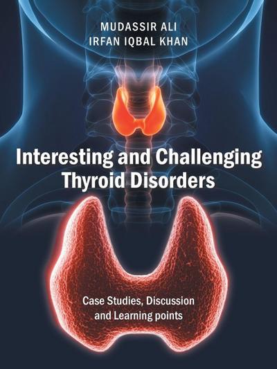 Interesting and Challenging Thyroid Disorders
