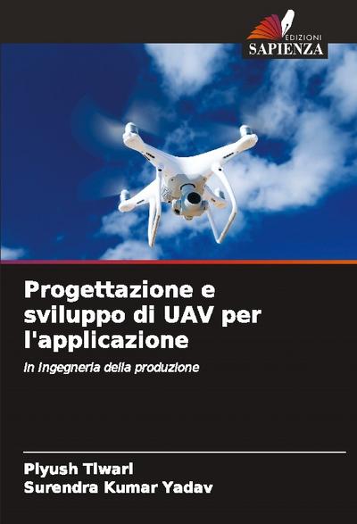 Progettazione e sviluppo di UAV per l’applicazione