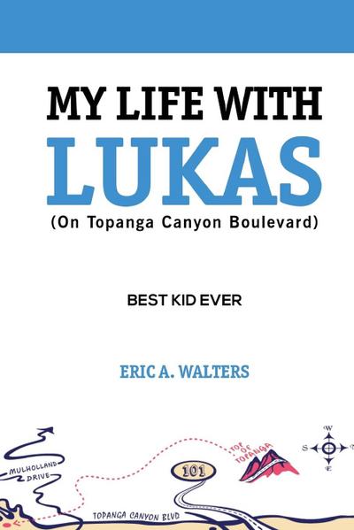 My Life With Lukas (On Topanga Canyon Boulevard)