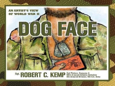 Dog Face: An Artist’s View of World War II