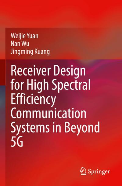 Receiver Design for High Spectral Efficiency Communication Systems in Beyond 5G