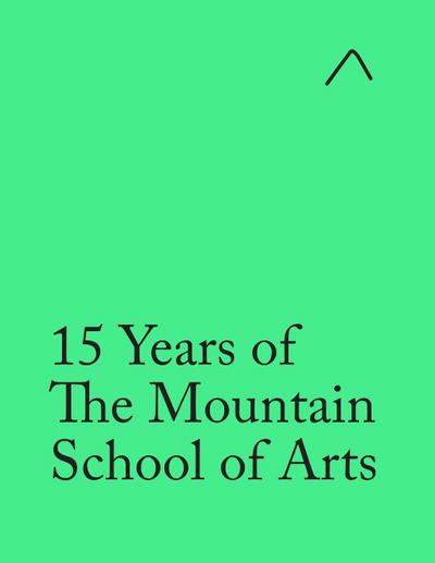 15 Years of The Mountain School of Arts (Teacher’s Edition)