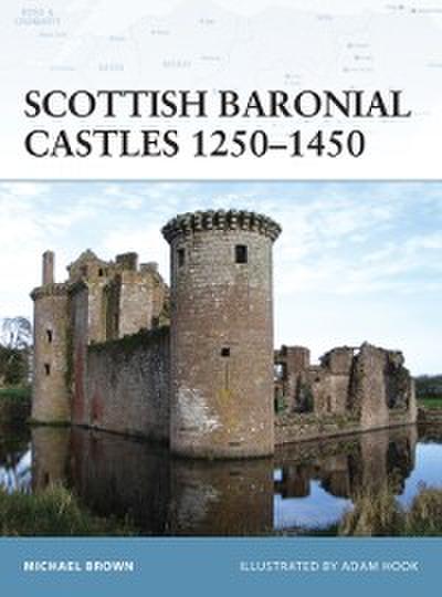 Scottish Baronial Castles 1250 1450