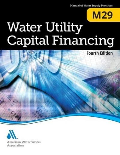 M29 Water Utility Capital Financing, Fourth Edition