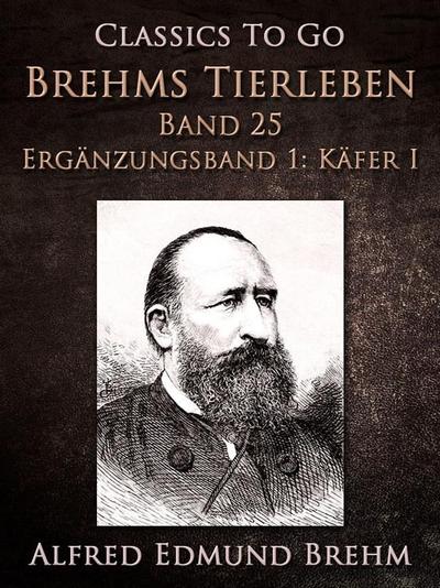 Brehms Tierleben. Band 25. Ergänzungsband 1: Käfer I