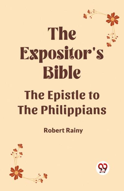 The Expositor’s Bible The Epistle to the Philippians