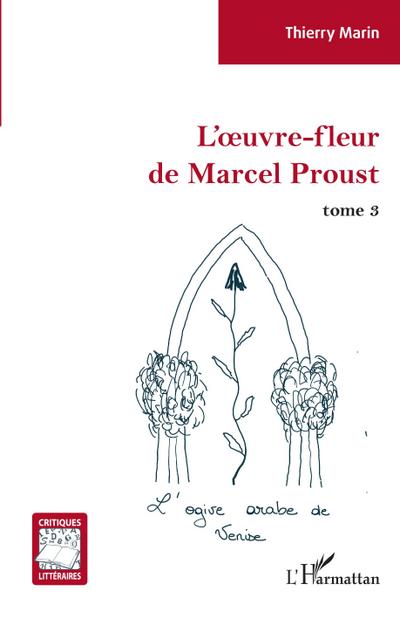 L’oeuvre-fleur de Marcel Proust