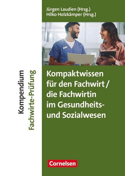 Erfolgreich im Beruf - Kompendium Fachwirt/-in-Prüfung Gesundheits- und Sozialwesen - Fach- und Studienbücher