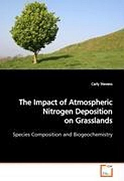 The Impact of Atmospheric Nitrogen Deposition on  Grasslands