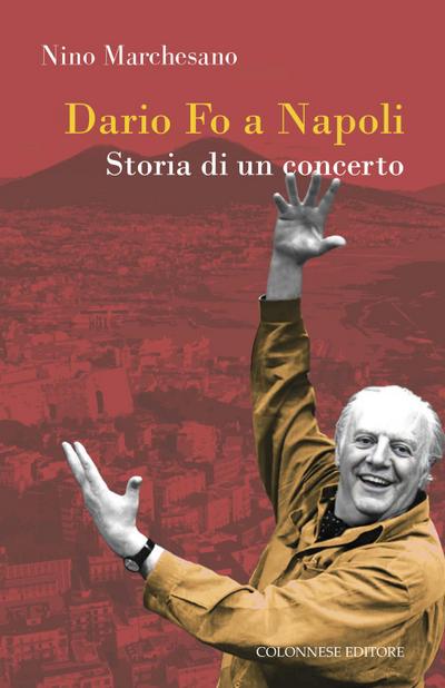Marchesano, N: Dario fo a Napoli. Storia di un concerto