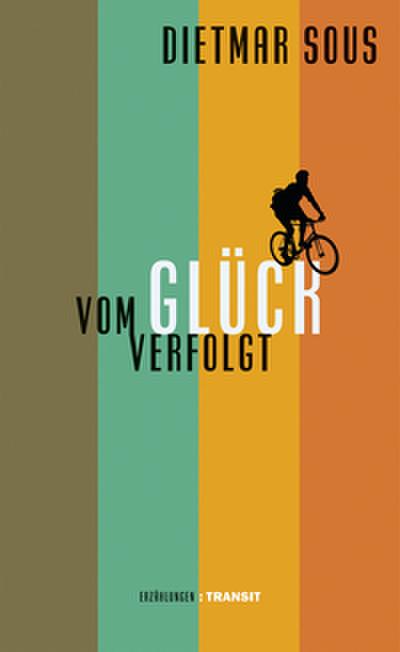 Vom Glück verfolgt