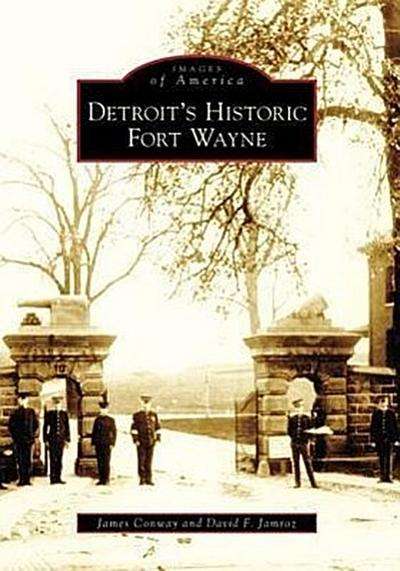 Detroit’s Historic Fort Wayne