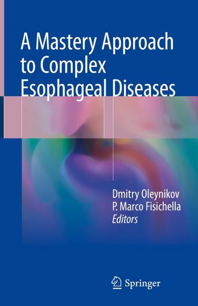 A Mastery Approach to Complex Esophageal Diseases