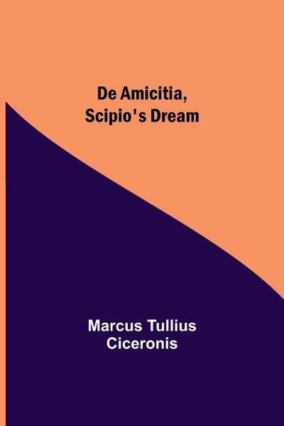 De Amicitia, Scipio’s Dream