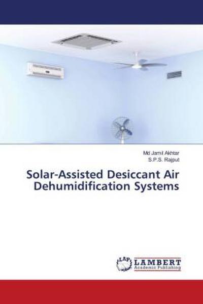 Solar-Assisted Desiccant Air Dehumidification Systems