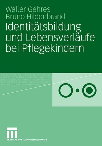 Identitätsbildung und Lebensverläufe bei Pflegekindern