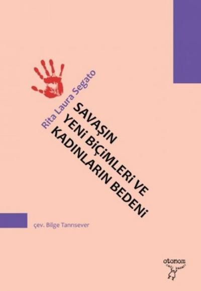 Savasin Yeni Bicimleri ve Kadinlarin Bedeni