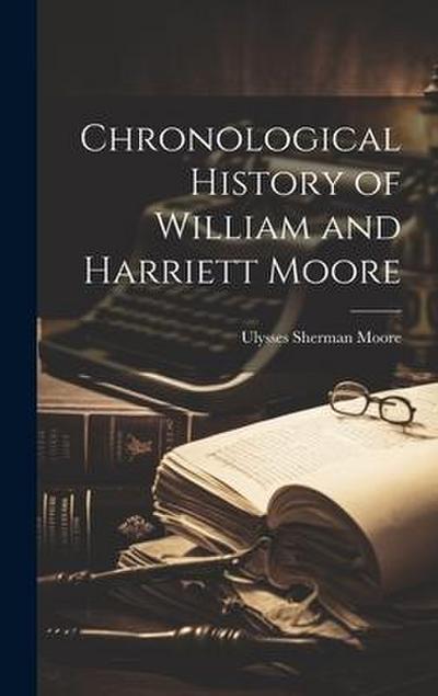 Chronological History of William and Harriett Moore