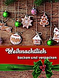 Weihnachtlich backen und verpacken