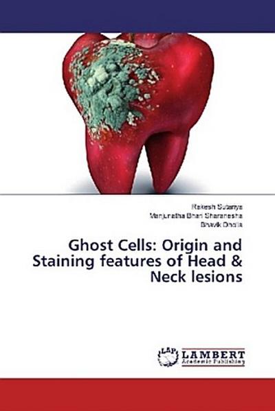 Ghost Cells: Origin and Staining features of Head & Neck lesions