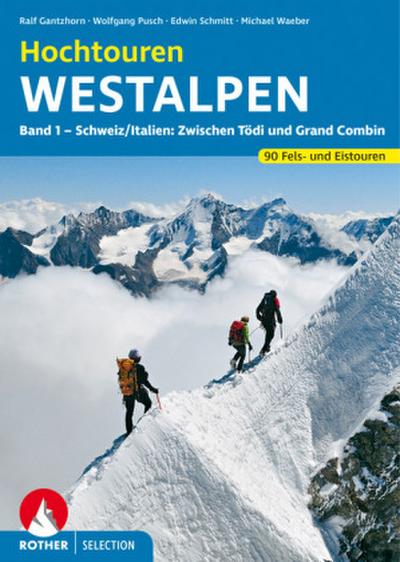 Rother Selection Hochtouren Westalpen. Bd.1